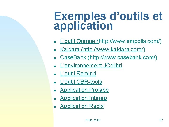 Exemples d’outils et application n n n n L’outil Orenge (http: //www. empolis. com/)