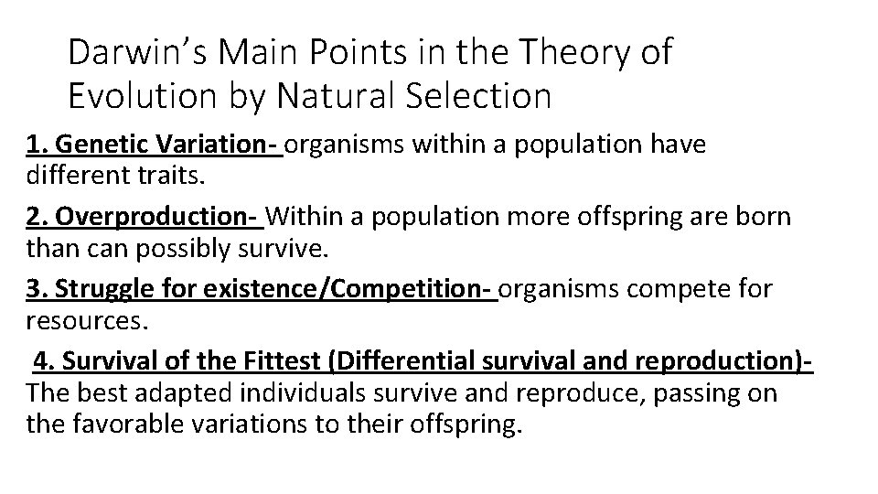 Darwin’s Main Points in the Theory of Evolution by Natural Selection 1. Genetic Variation-