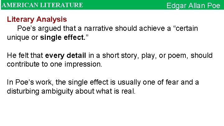 AMERICAN LITERATURE Edgar Allan Poe Literary Analysis Poe’s argued that a narrative should achieve
