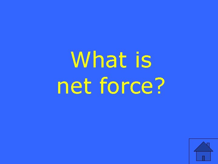 What is net force? 