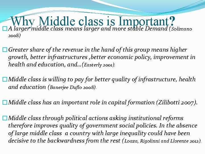 Why Middle class is Important? �A larger middle class means larger and more stable
