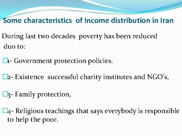 Some characteristics of Income distribution in Iran During last two decades poverty has been