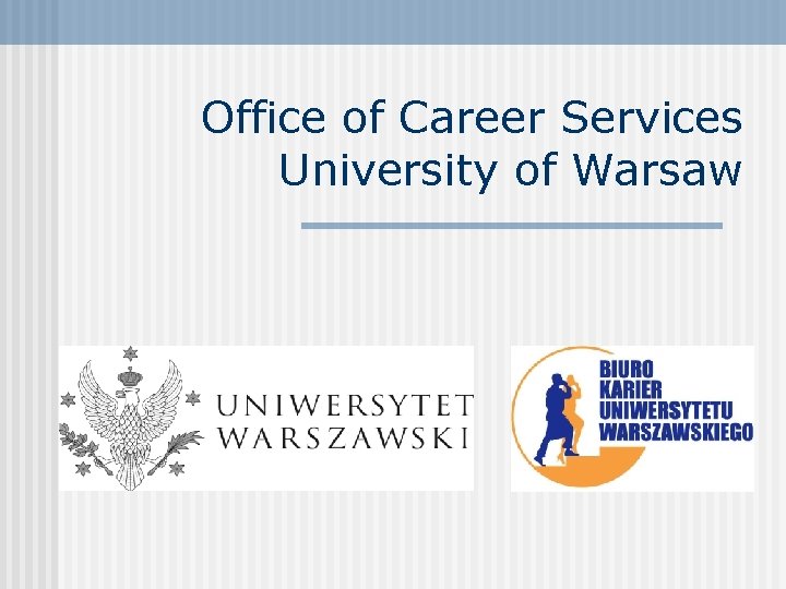 Office of Career Services University of Warsaw 