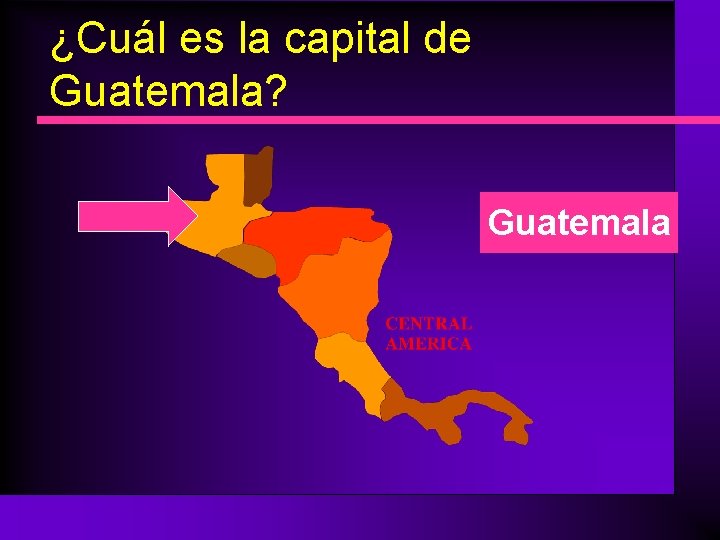 ¿Cuál es la capital de Guatemala? Guatemala 