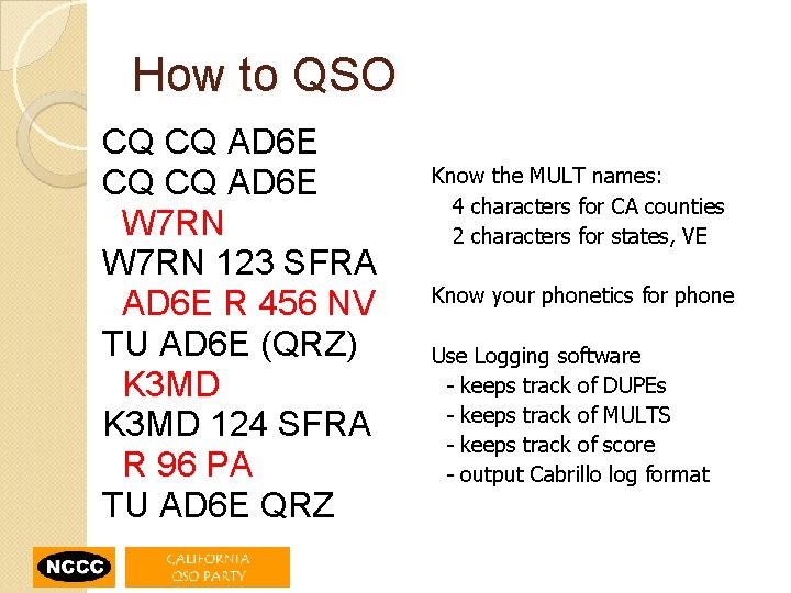 How to QSO CQ CQ AD 6 E W 7 RN 123 SFRA AD