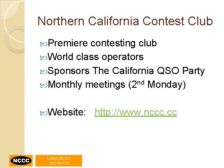 Northern California Contest Club Premiere contesting club World class operators Sponsors The California QSO