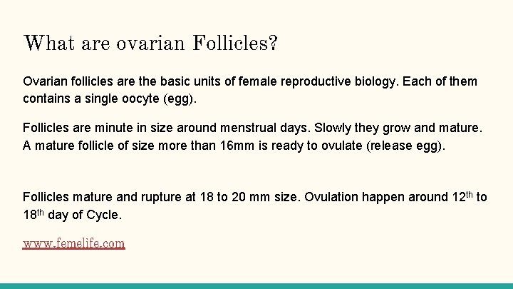 What are ovarian Follicles? Ovarian follicles are the basic units of female reproductive biology.