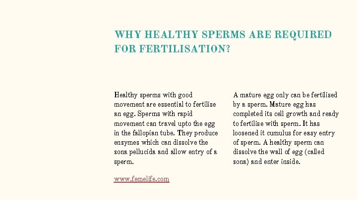 WHY HEALTHY SPERMS ARE REQUIRED FOR FERTILISATION? Healthy sperms with good movement are essential