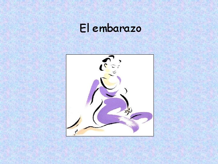 El embarazo 