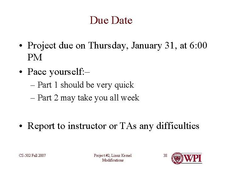 Due Date • Project due on Thursday, January 31, at 6: 00 PM •