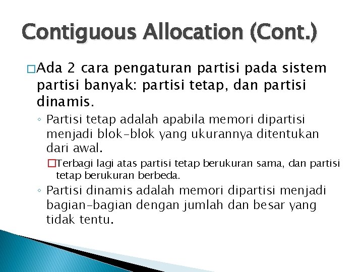Contiguous Allocation (Cont. ) � Ada 2 cara pengaturan partisi pada sistem partisi banyak: