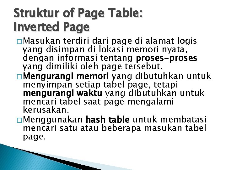 Struktur of Page Table: Inverted Page � Masukan terdiri dari page di alamat logis
