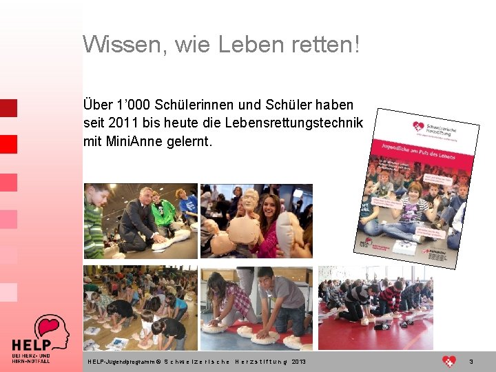 Wissen, wie Leben retten! Über 1’ 000 Schülerinnen und Schüler haben seit 2011 bis