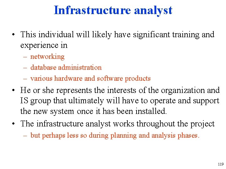 Infrastructure analyst • This individual will likely have significant training and experience in –