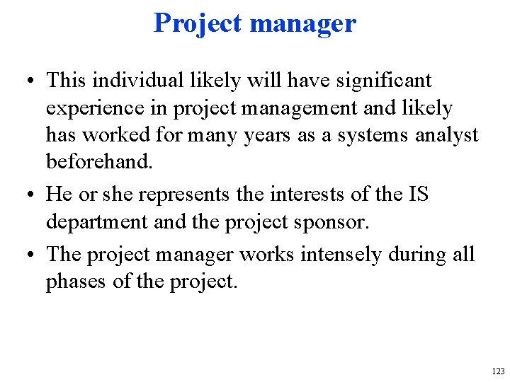 Project manager • This individual likely will have significant experience in project management and