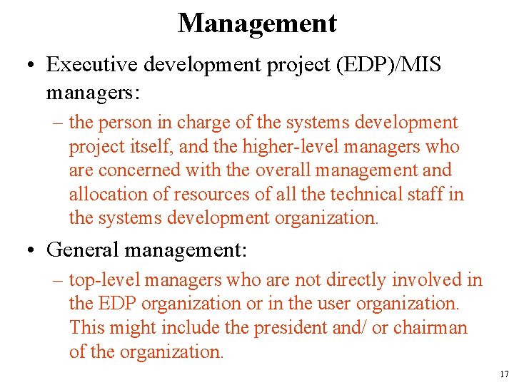 Management • Executive development project (EDP)/MIS managers: – the person in charge of the