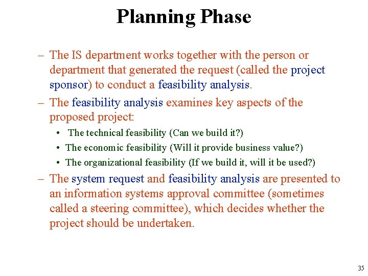 Planning Phase – The IS department works together with the person or department that