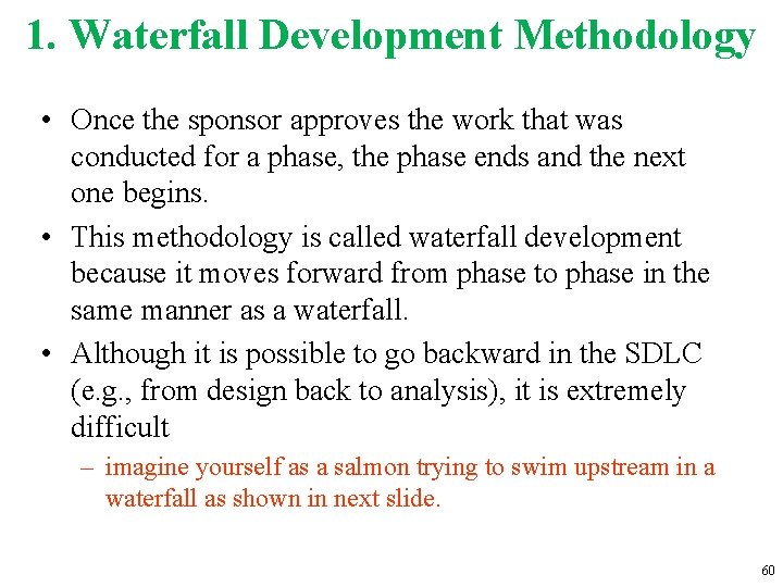 1. Waterfall Development Methodology • Once the sponsor approves the work that was conducted 1. Waterfall Development Methodology • Once the sponsor approves the work that was conducted