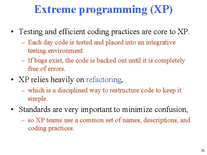Extreme programming (XP) • Testing and efficient coding practices are core to XP. – Extreme programming (XP) • Testing and efficient coding practices are core to XP. –
