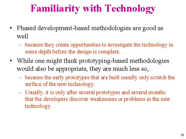 Familiarity with Technology • Phased development-based methodologies are good as well – because they Familiarity with Technology • Phased development-based methodologies are good as well – because they
