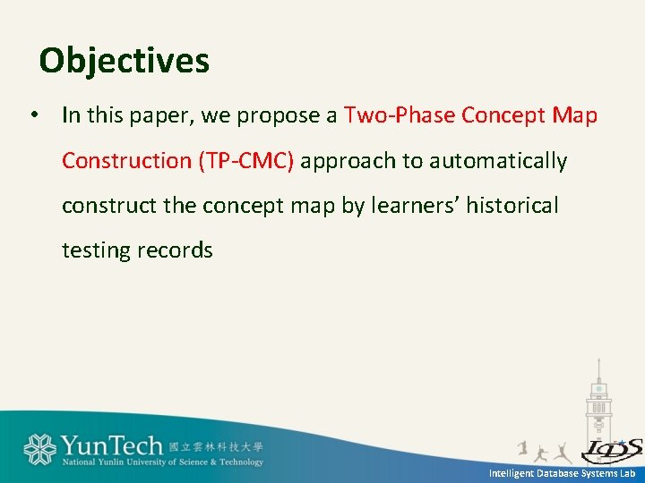 Objectives • In this paper, we propose a Two-Phase Concept Map Construction (TP-CMC) approach