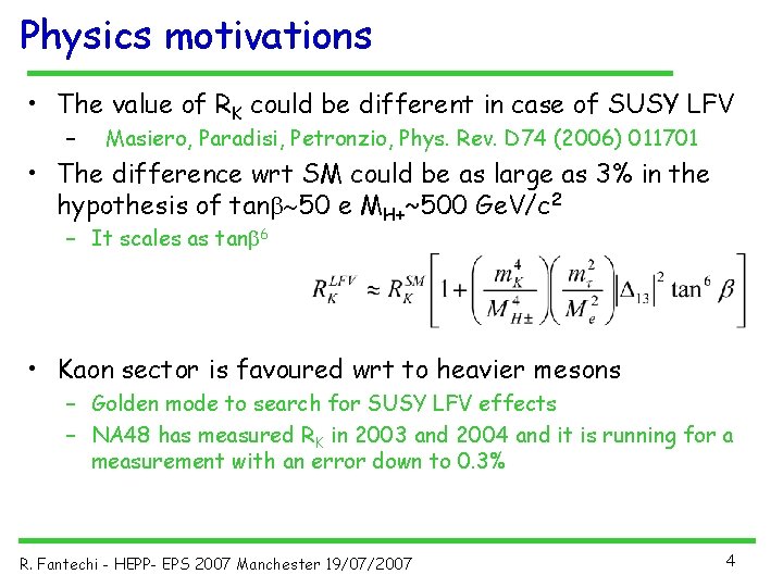 Physics motivations • The value of RK could be different in case of SUSY