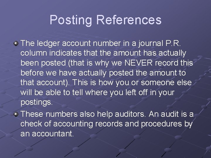 Posting References The ledger account number in a journal P. R. column indicates that