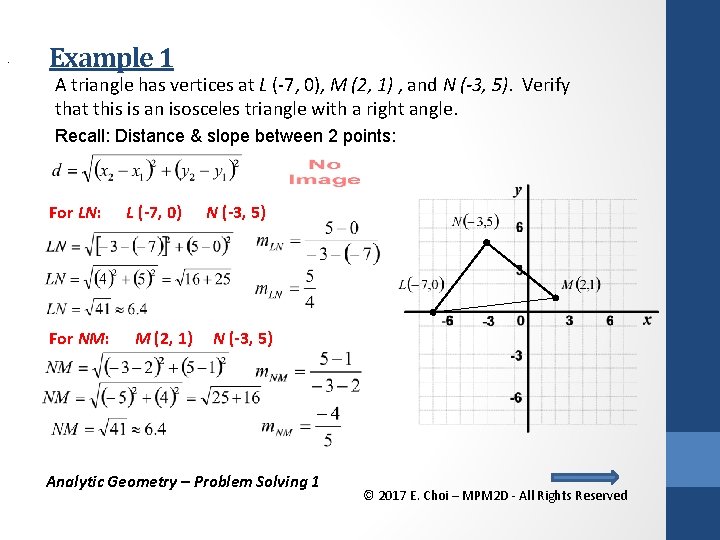 . Example 1 A triangle has vertices at L (-7, 0), M (2, 1)