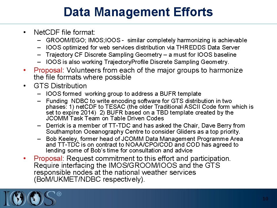 Data Management Efforts • Net. CDF file format: – – • • GROOM/EGO; IMOS;