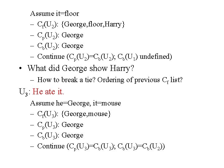 Assume it=floor – Cf(U 2): {George, floor, Harry} – Cp(U 2): George – Cb(U