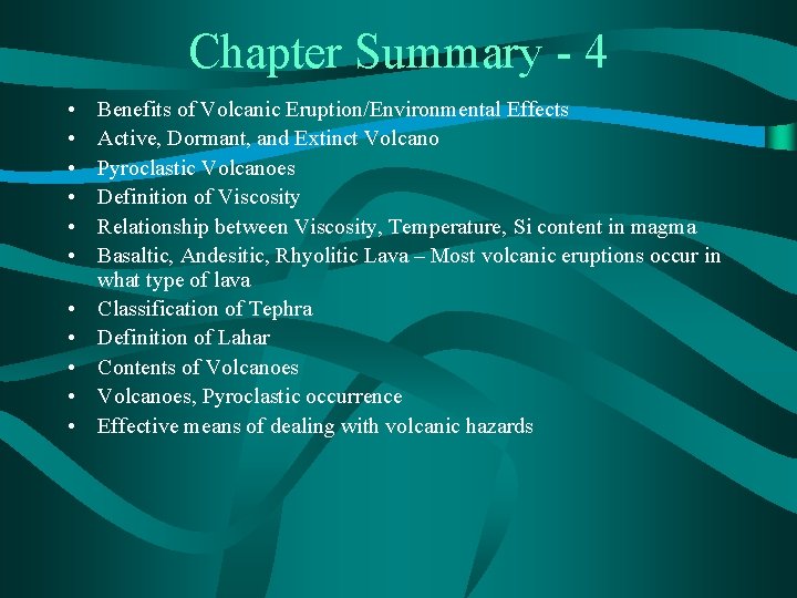 Chapter Summary - 4 • • • Benefits of Volcanic Eruption/Environmental Effects Active, Dormant,