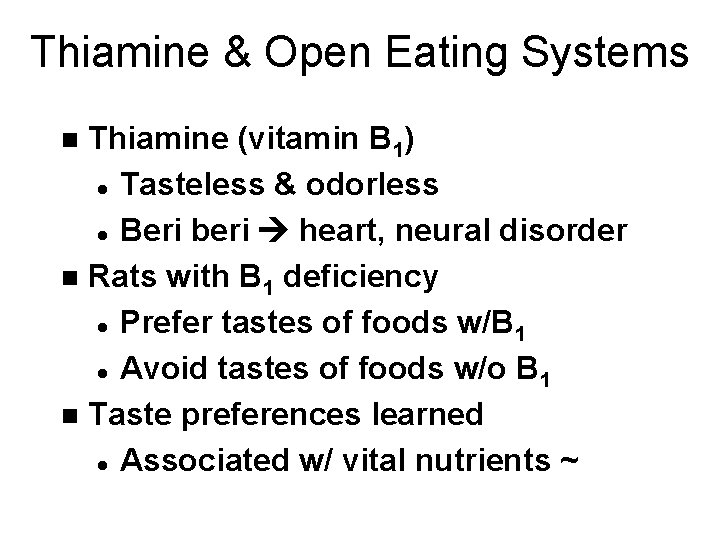 Thiamine & Open Eating Systems Thiamine (vitamin B 1) l Tasteless & odorless l
