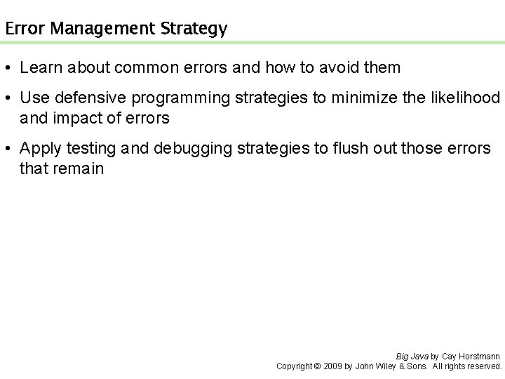 Error Management Strategy • Learn about common errors and how to avoid them •