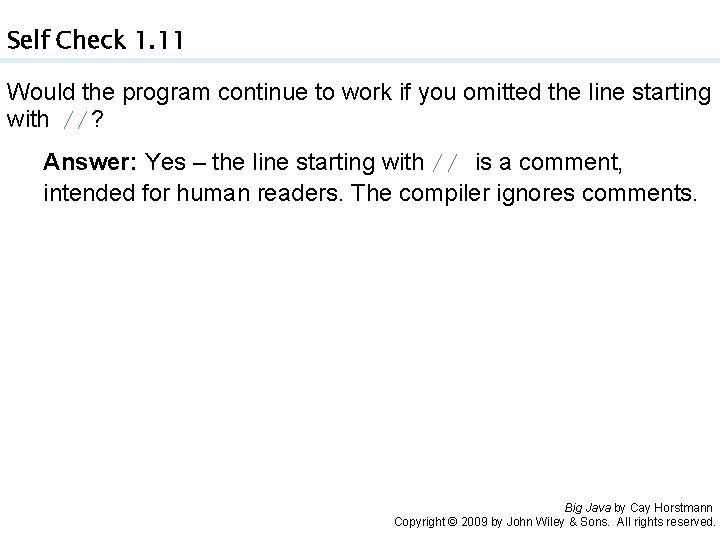 Self Check 1. 11 Would the program continue to work if you omitted the