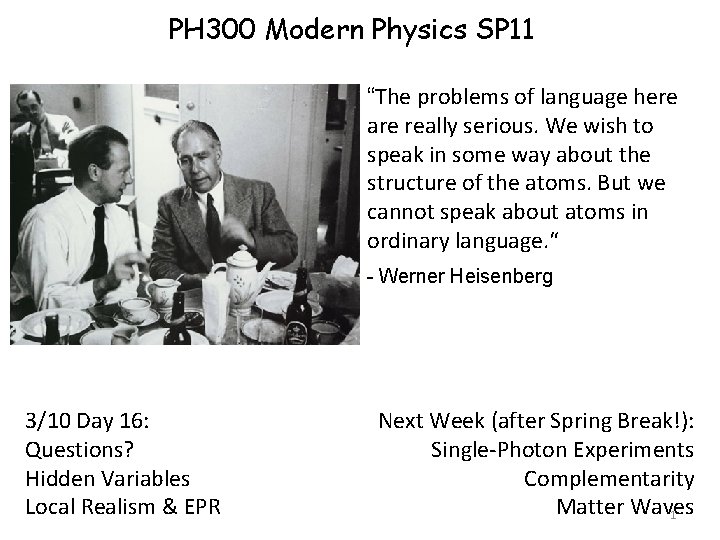 PH 300 Modern Physics SP 11 “The problems of language here are really serious.