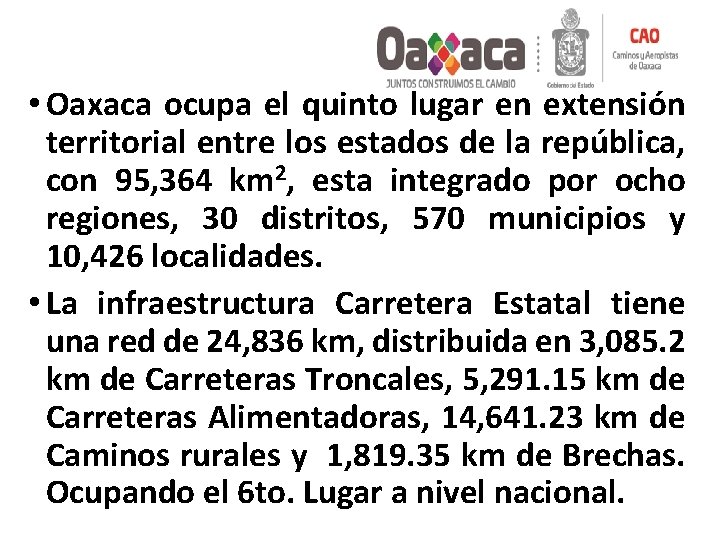 • Oaxaca ocupa el quinto lugar en extensión territorial entre los estados de