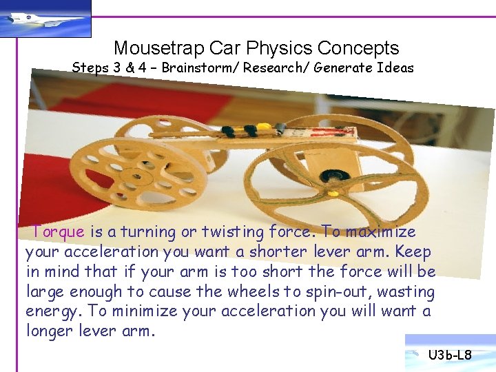 Mousetrap Car Physics Concepts Steps 3 & 4 – Brainstorm/ Research/ Generate Ideas Torque