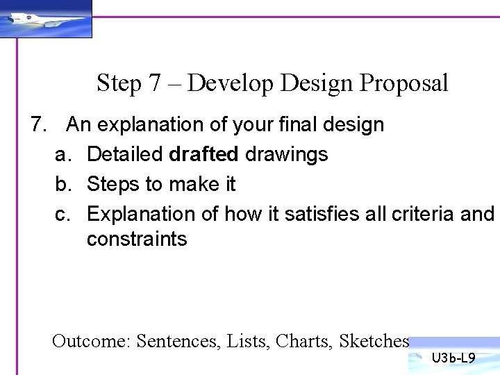 Step 7 – Develop Design Proposal 7. An explanation of your final design a.