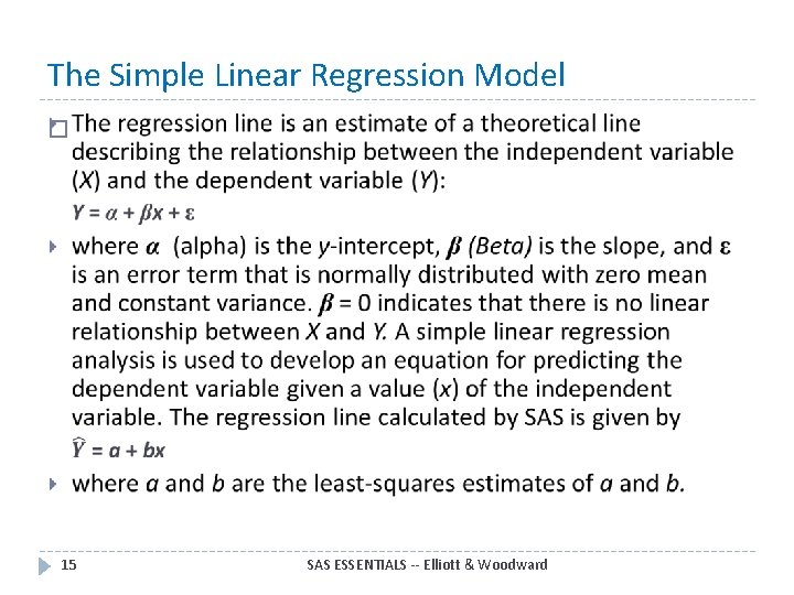 The Simple Linear Regression Model � 15 SAS ESSENTIALS -- Elliott & Woodward 