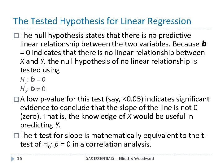 The Tested Hypothesis for Linear Regression � The null hypothesis states that there is