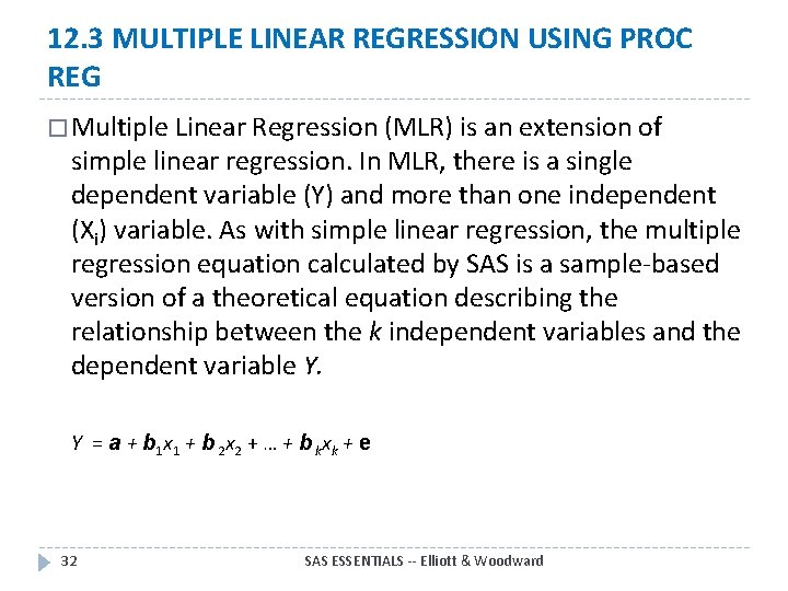 12. 3 MULTIPLE LINEAR REGRESSION USING PROC REG � Multiple Linear Regression (MLR) is