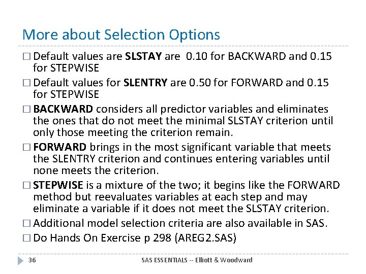 More about Selection Options � Default values are SLSTAY are 0. 10 for BACKWARD