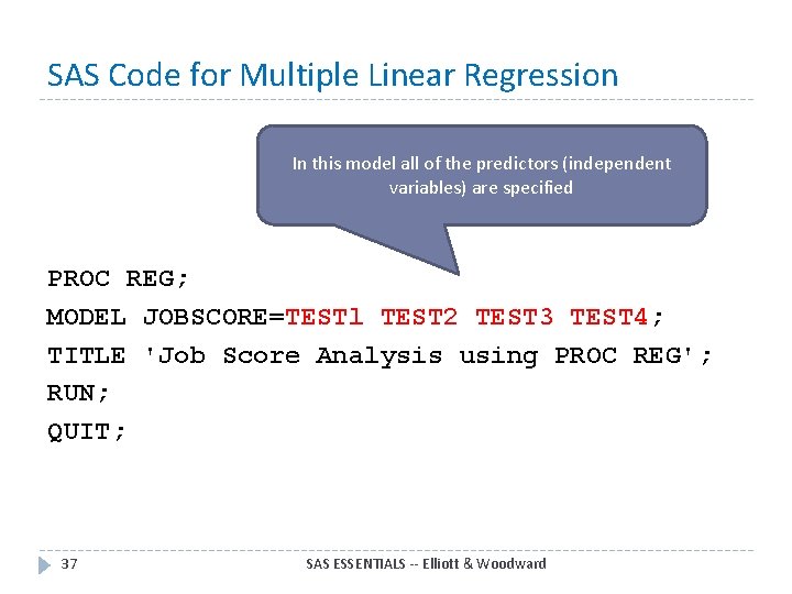 SAS Code for Multiple Linear Regression In this model all of the predictors (independent