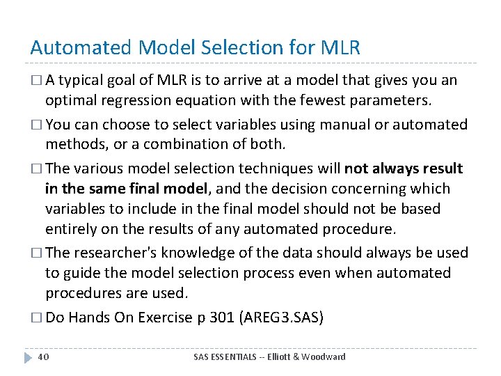 Automated Model Selection for MLR � A typical goal of MLR is to arrive