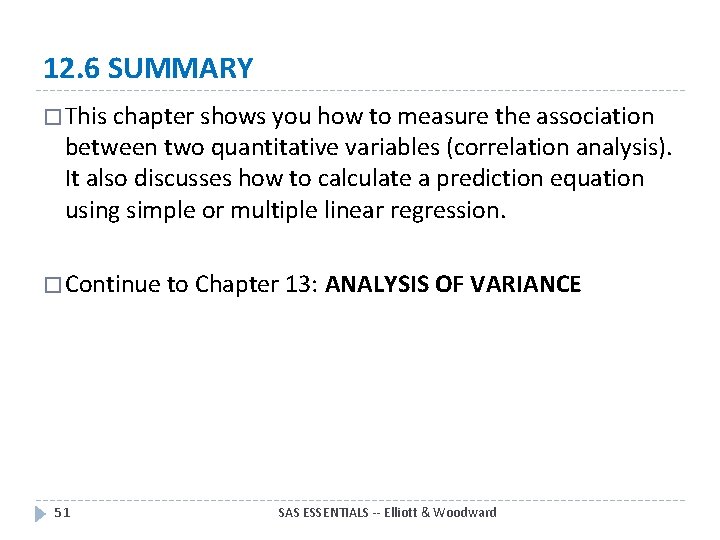 12. 6 SUMMARY � This chapter shows you how to measure the association between