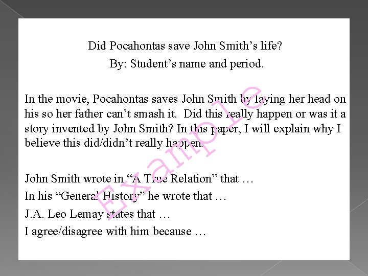 Did Pocahontas save John Smith’s life? By: Student’s name and period. e l p