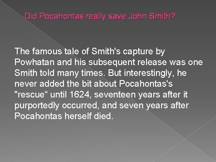 Did Pocahontas really save John Smith? The famous tale of Smith's capture by Powhatan