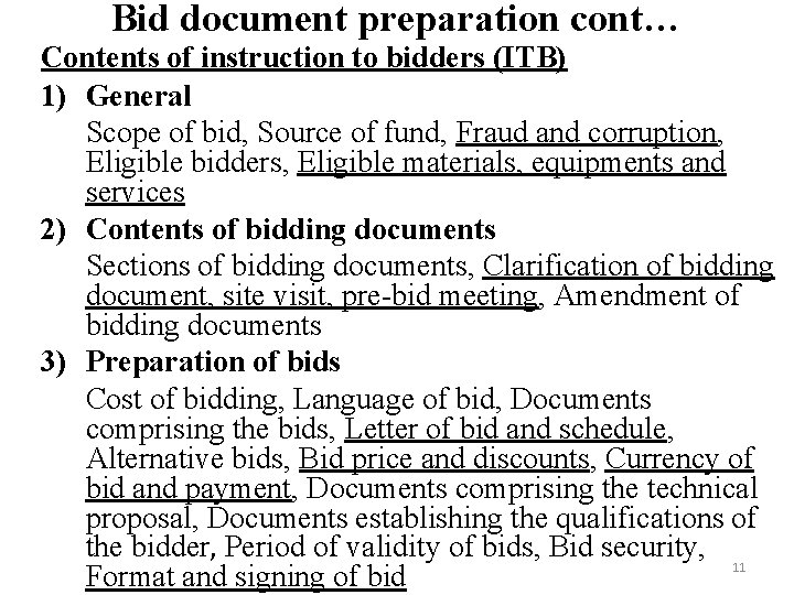 Bid document preparation cont… Contents of instruction to bidders (ITB) 1) General Scope of