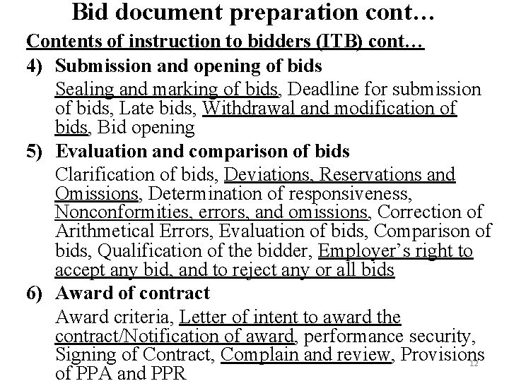 Bid document preparation cont… Contents of instruction to bidders (ITB) cont… 4) Submission and