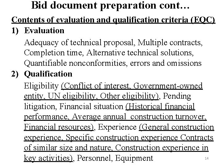 Bid document preparation cont… Contents of evaluation and qualification criteria (EQC) 1) Evaluation Adequacy